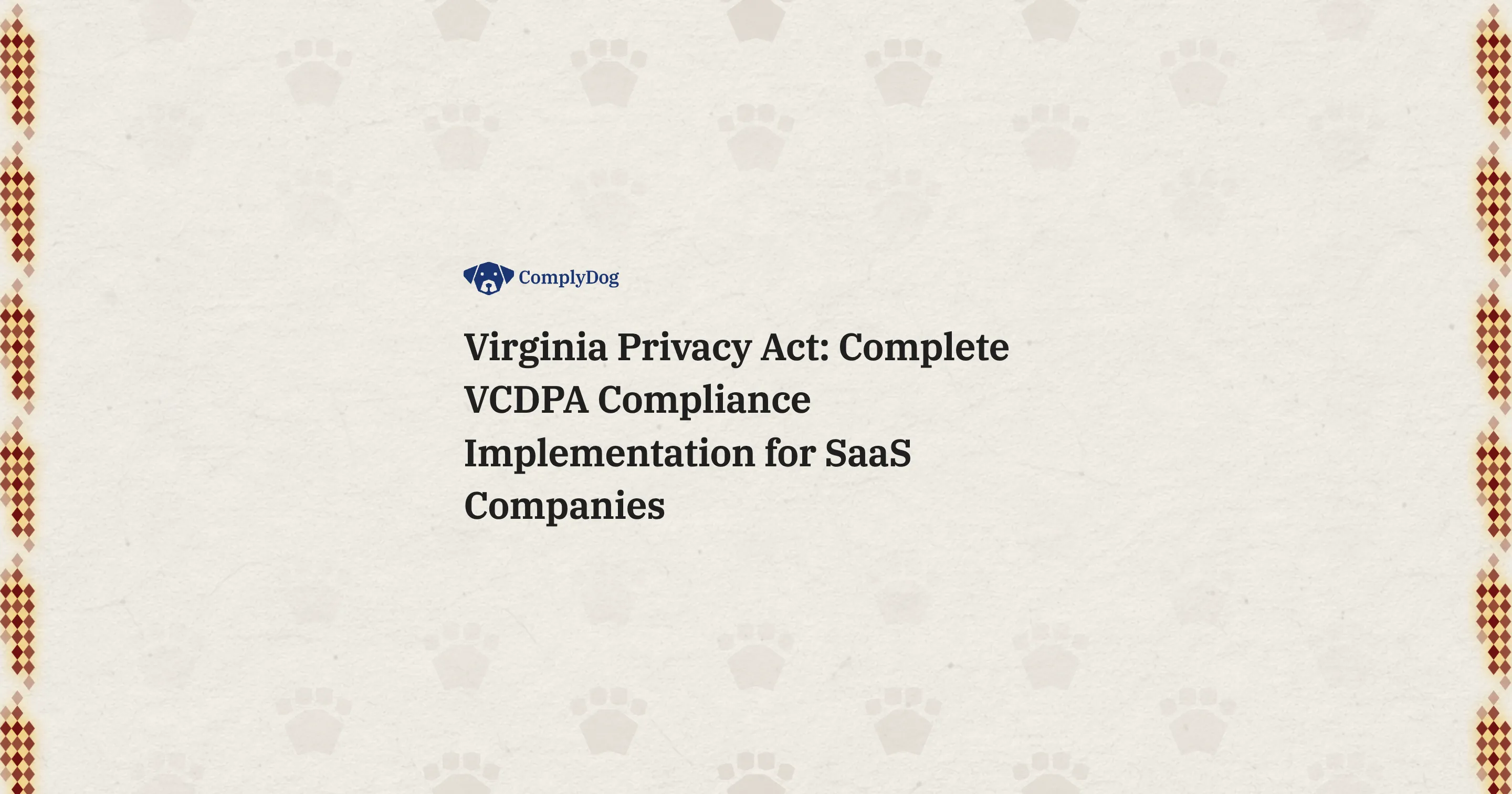 Virginia Privacy Act: Complete VCDPA Compliance Implementation for SaaS Companies