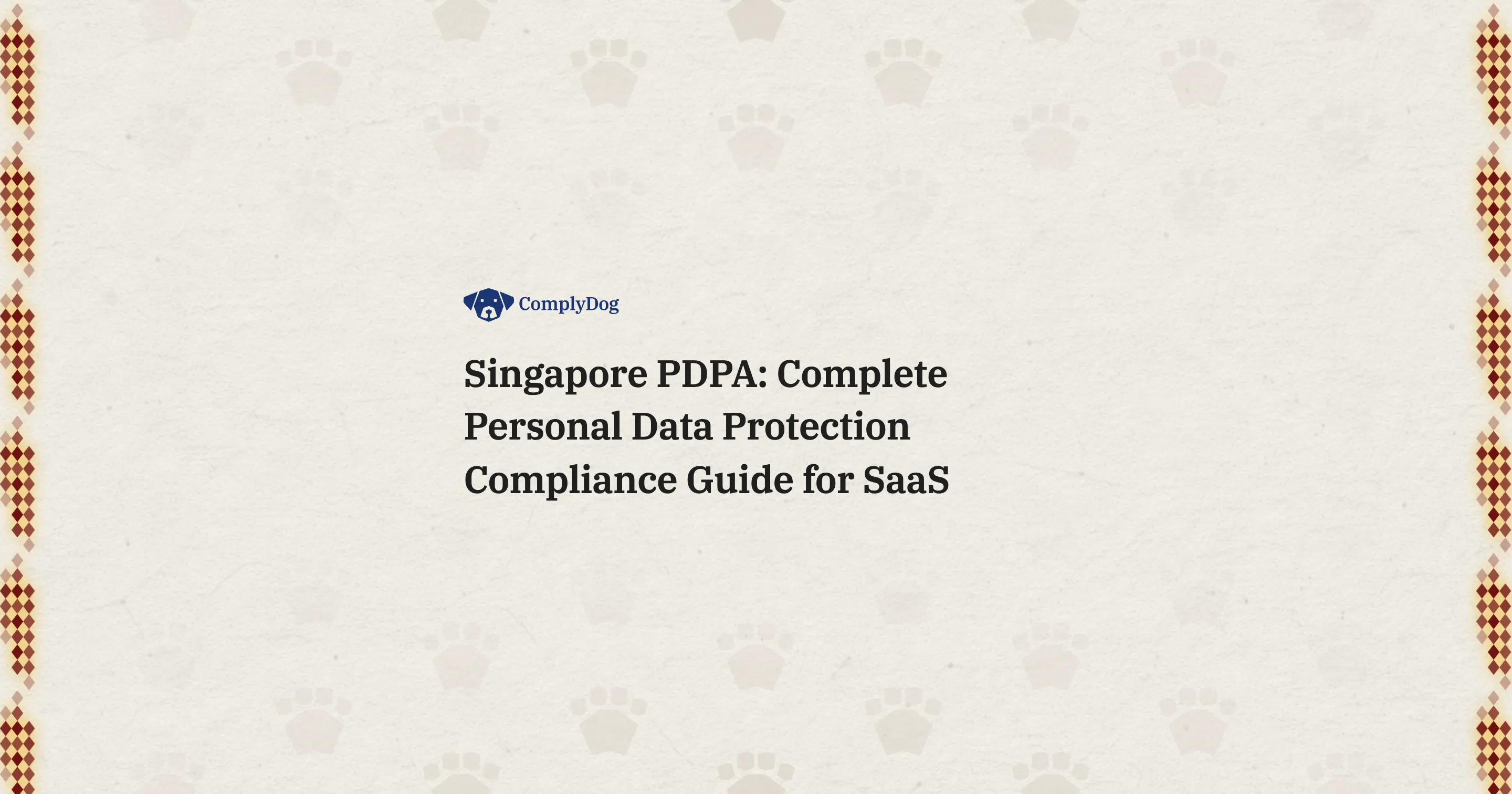 Singapore PDPA: Complete Personal Data Protection Compliance Guide for SaaS