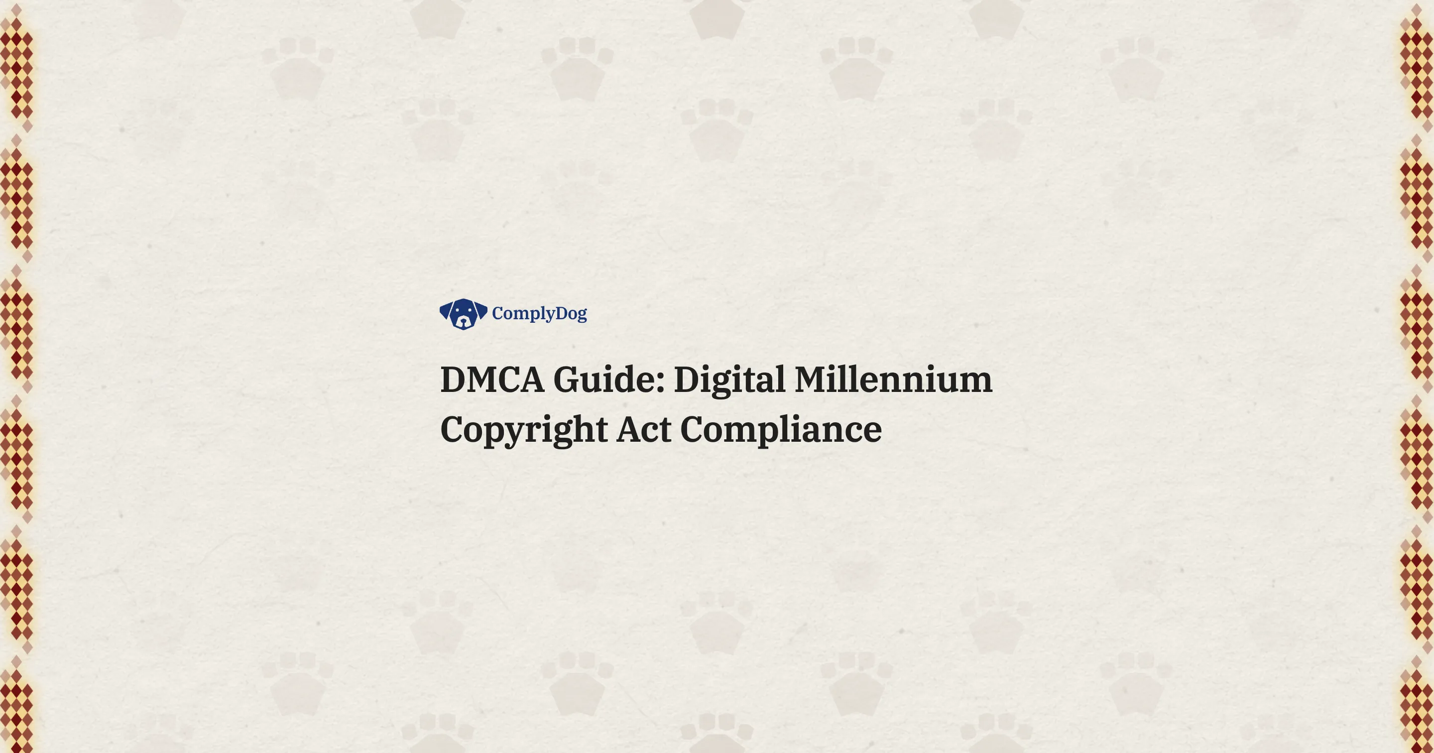 DMCA Guide: Digital Millennium Copyright Act Compliance