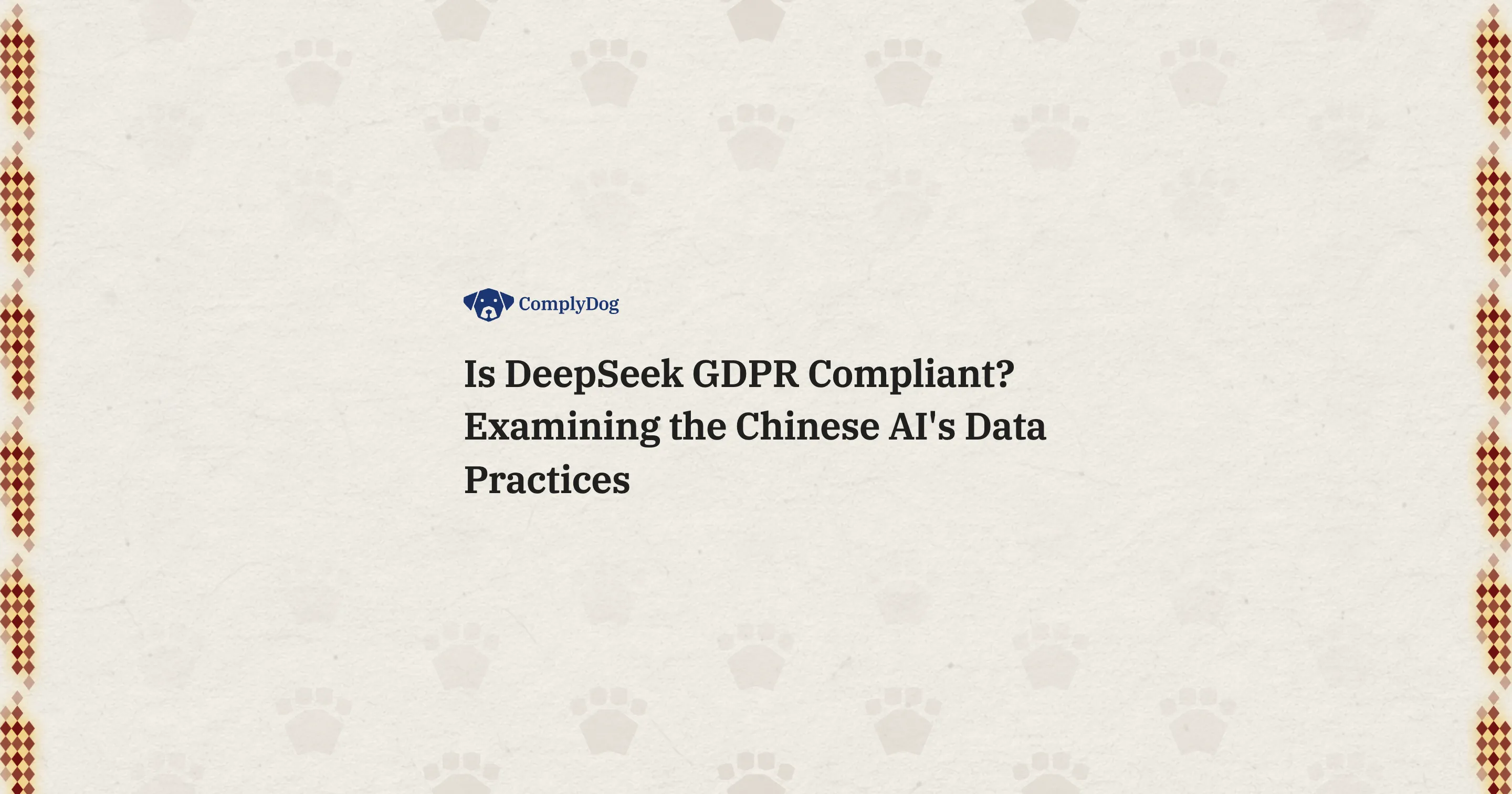 Is DeepSeek GDPR Compliant? Examining the Chinese AI's Data Practices