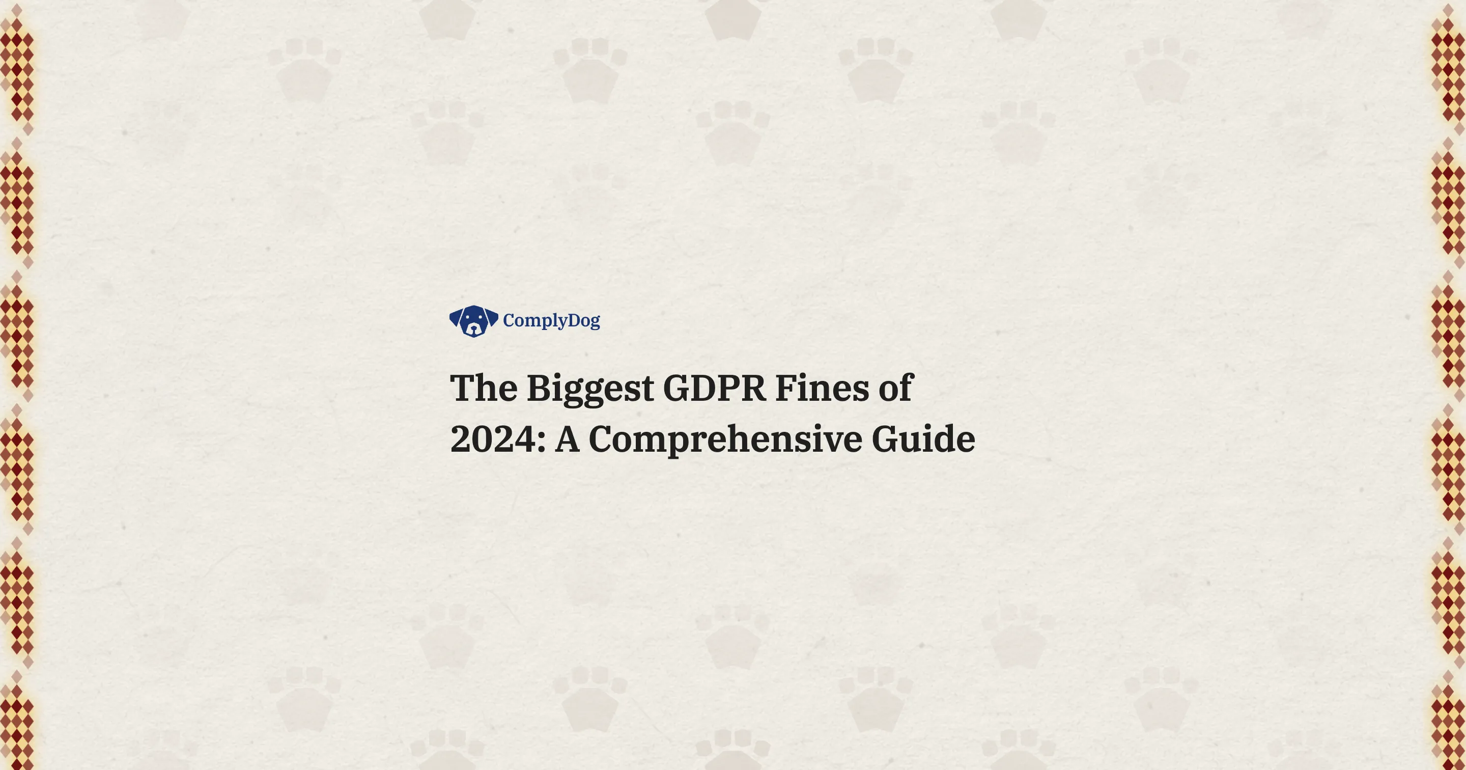 The Biggest GDPR Fines of 2024: A Comprehensive Guide
