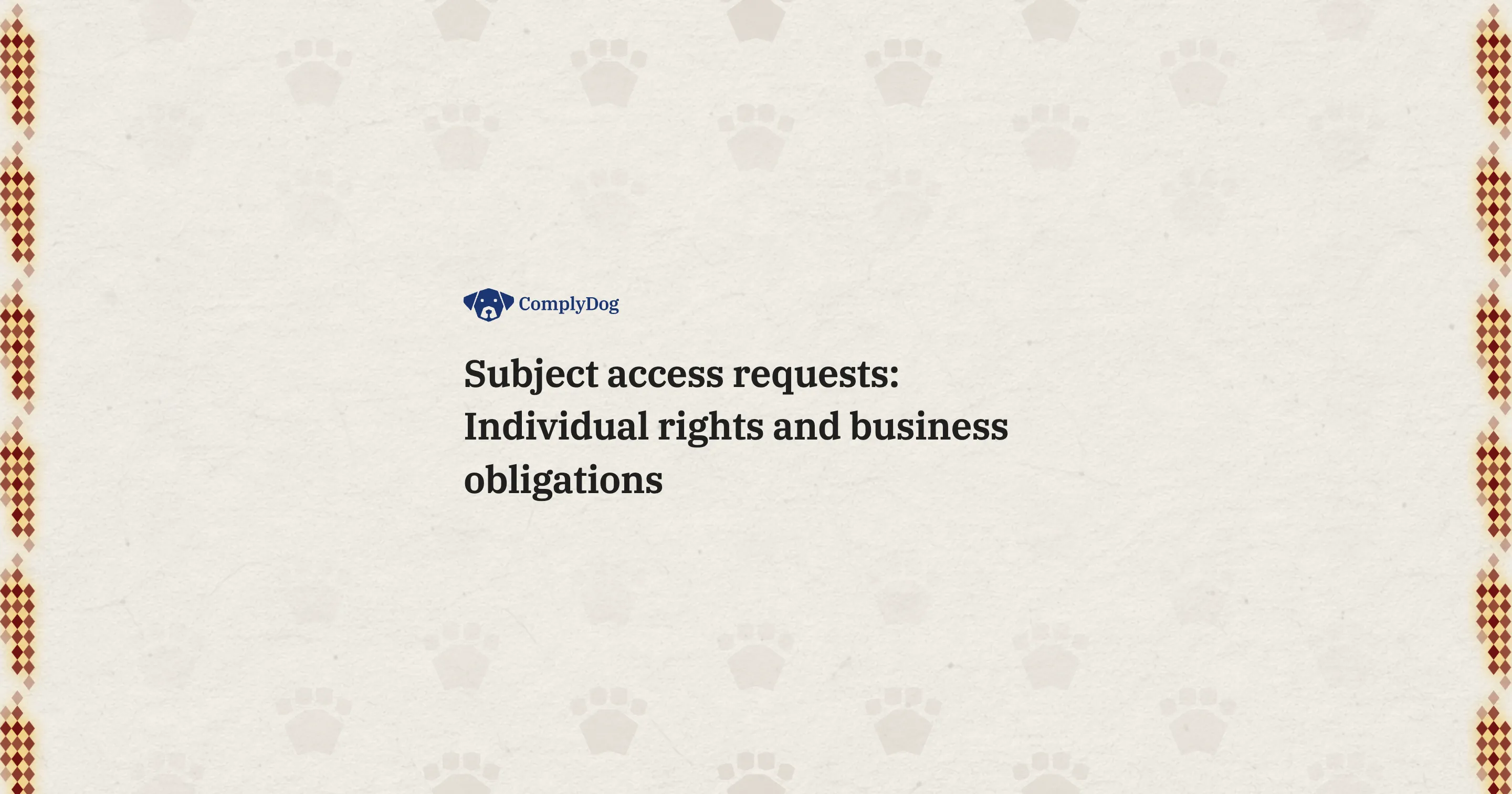 Subject access requests: Individual rights and business obligations