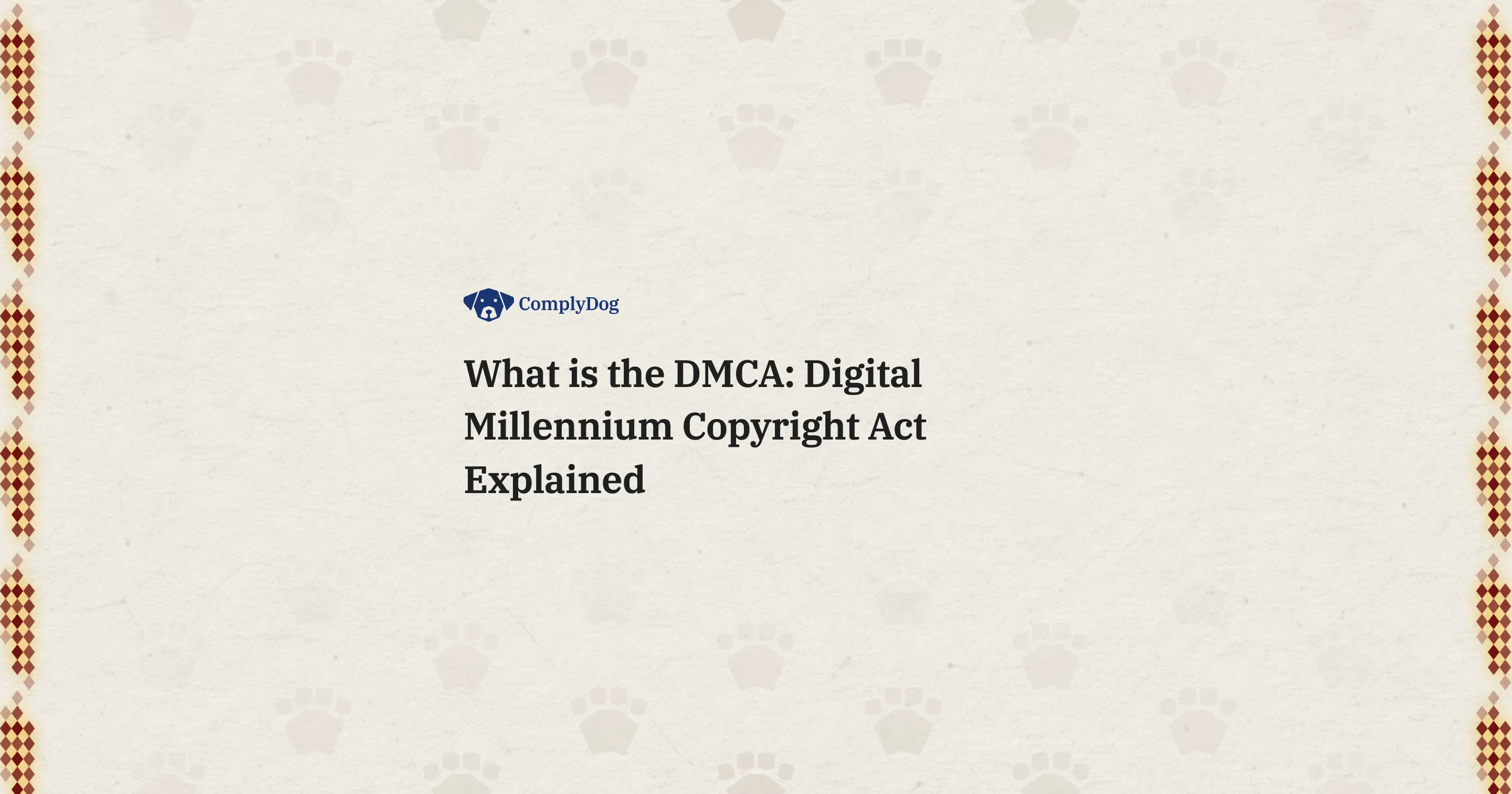 What is the DMCA: Digital Millennium Copyright Act Explained