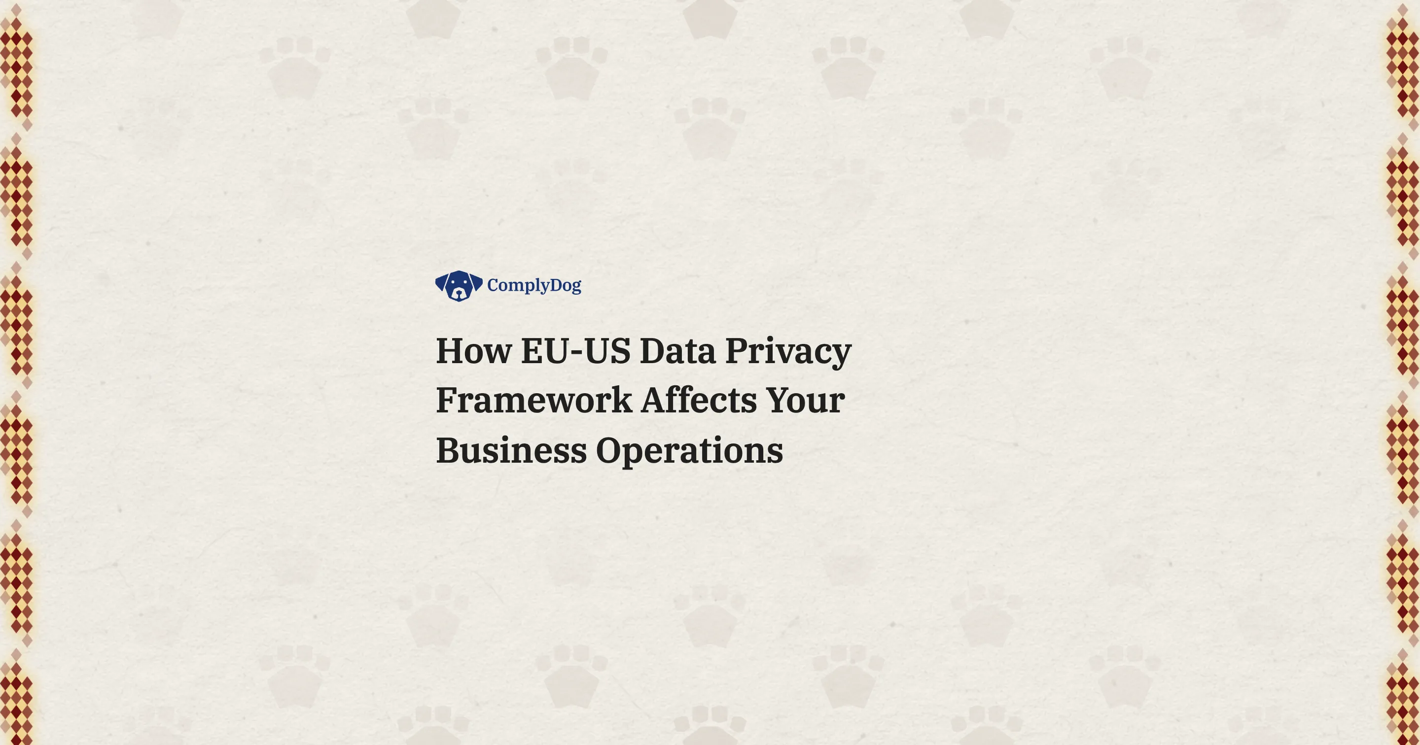 How EU-US Data Privacy Framework Affects Your Business Operations