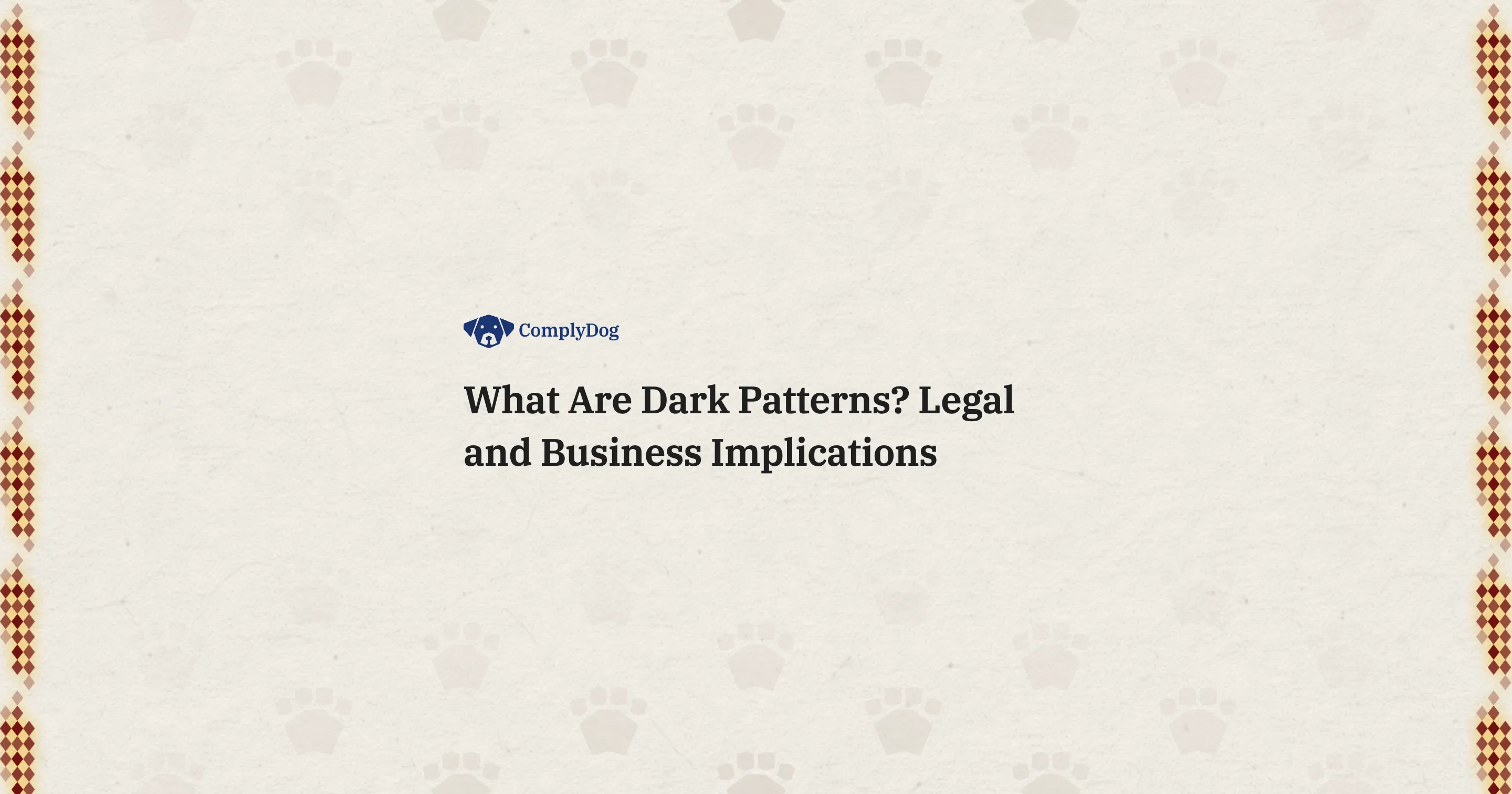 What Are Dark Patterns? Legal and Business Implications