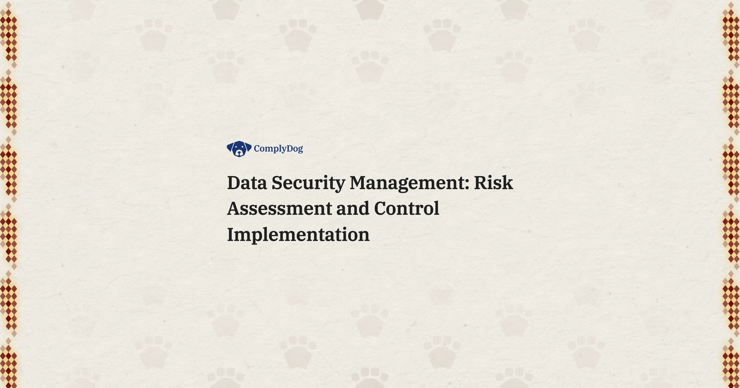 Data Security Management: Risk Assessment and Control Implementation