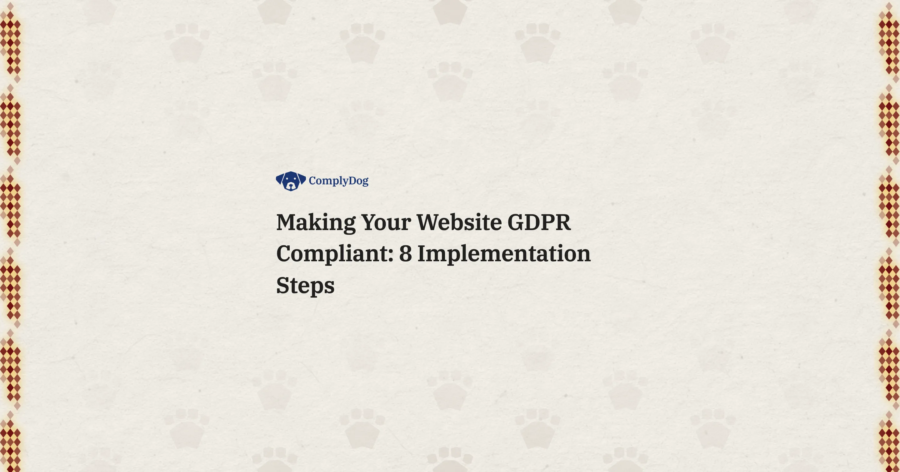 Making Your Website GDPR Compliant: 8 Implementation Steps