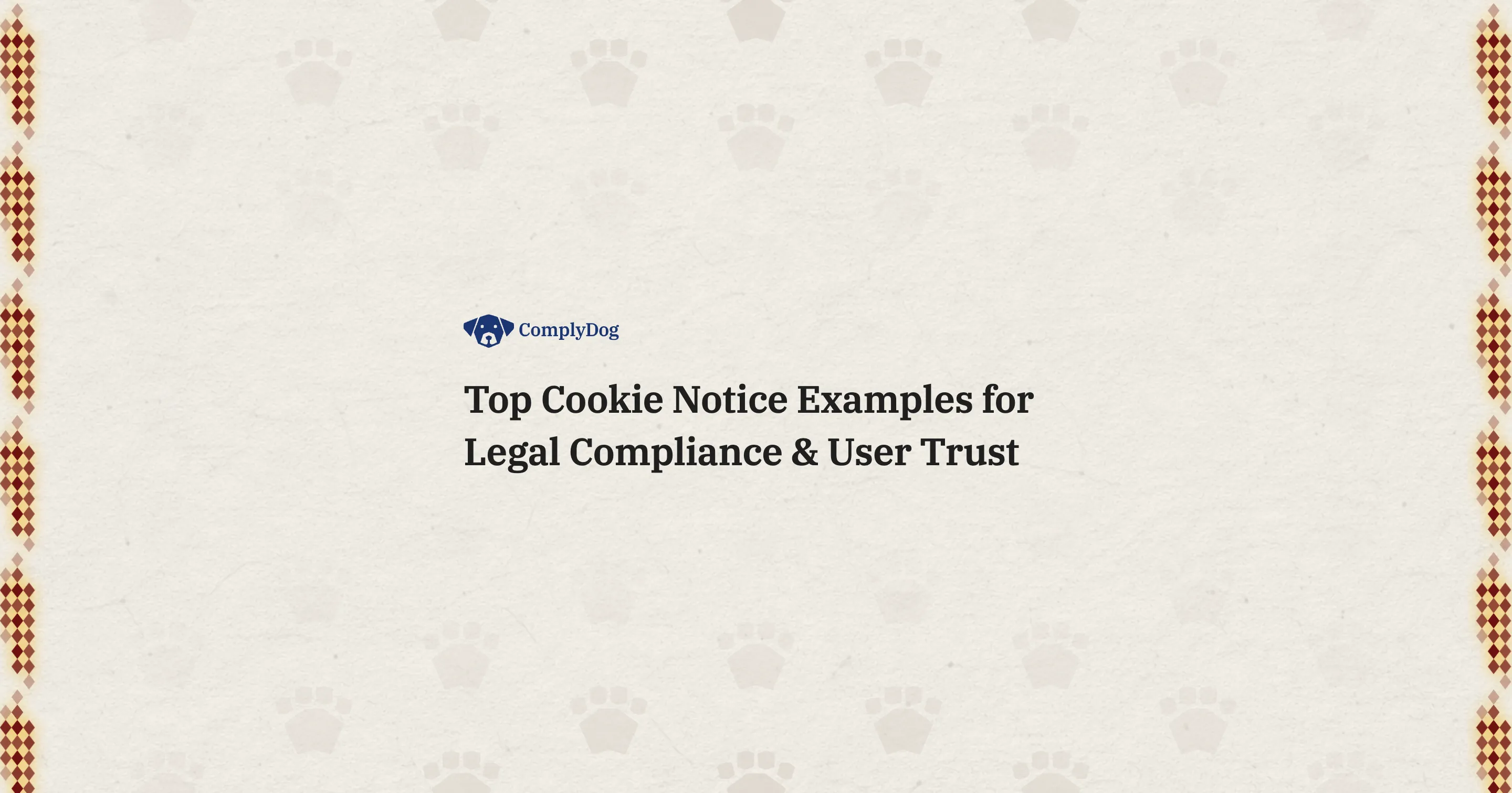 Top Cookie Notice Examples for Legal Compliance & User Trust
