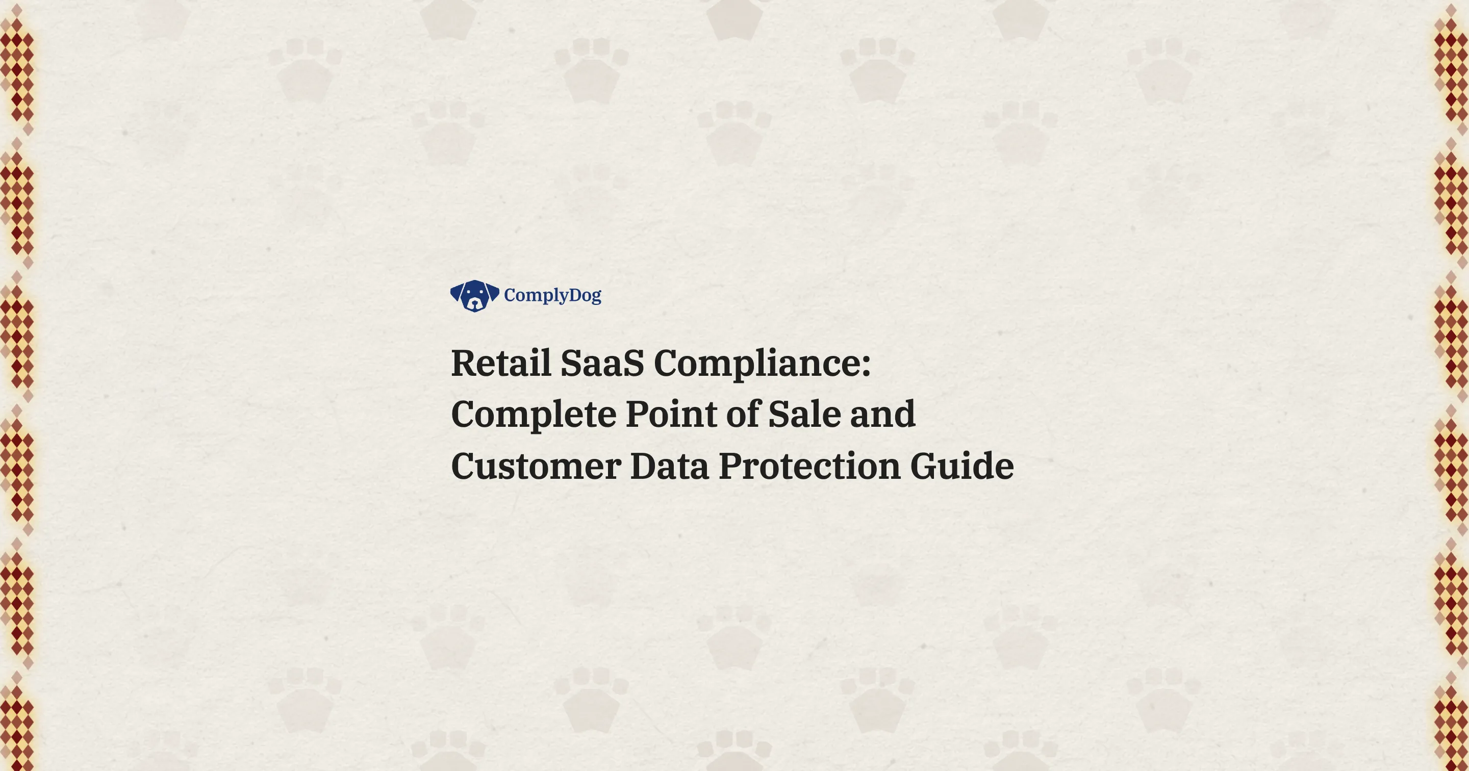 Retail SaaS Compliance: Complete Point of Sale and Customer Data Protection Guide