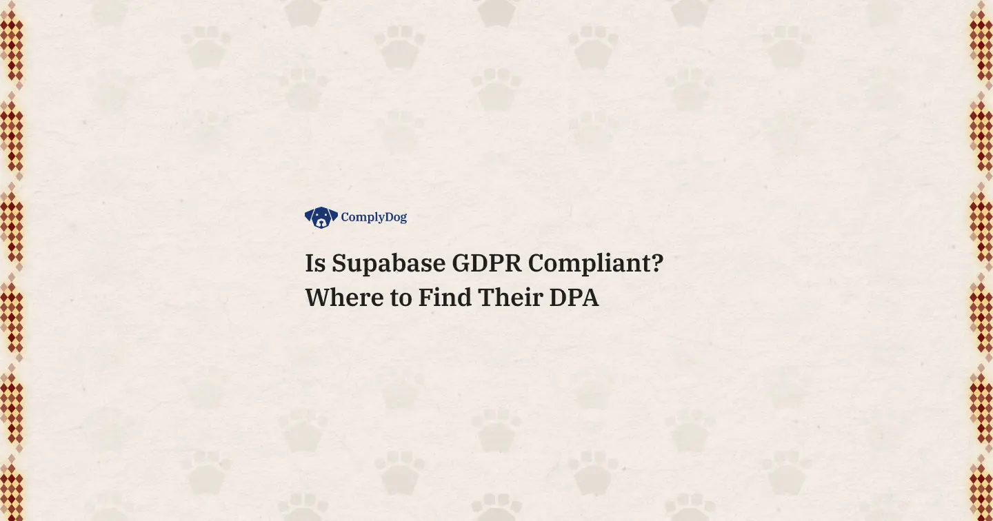 Is Supabase GDPR Compliant? Where to Find Their DPA