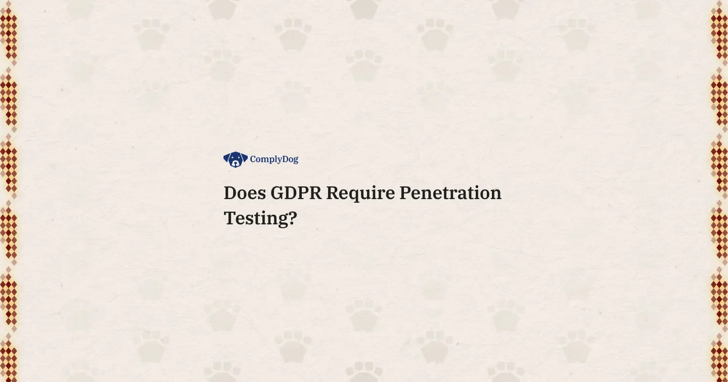 Does GDPR Require Penetration Testing?