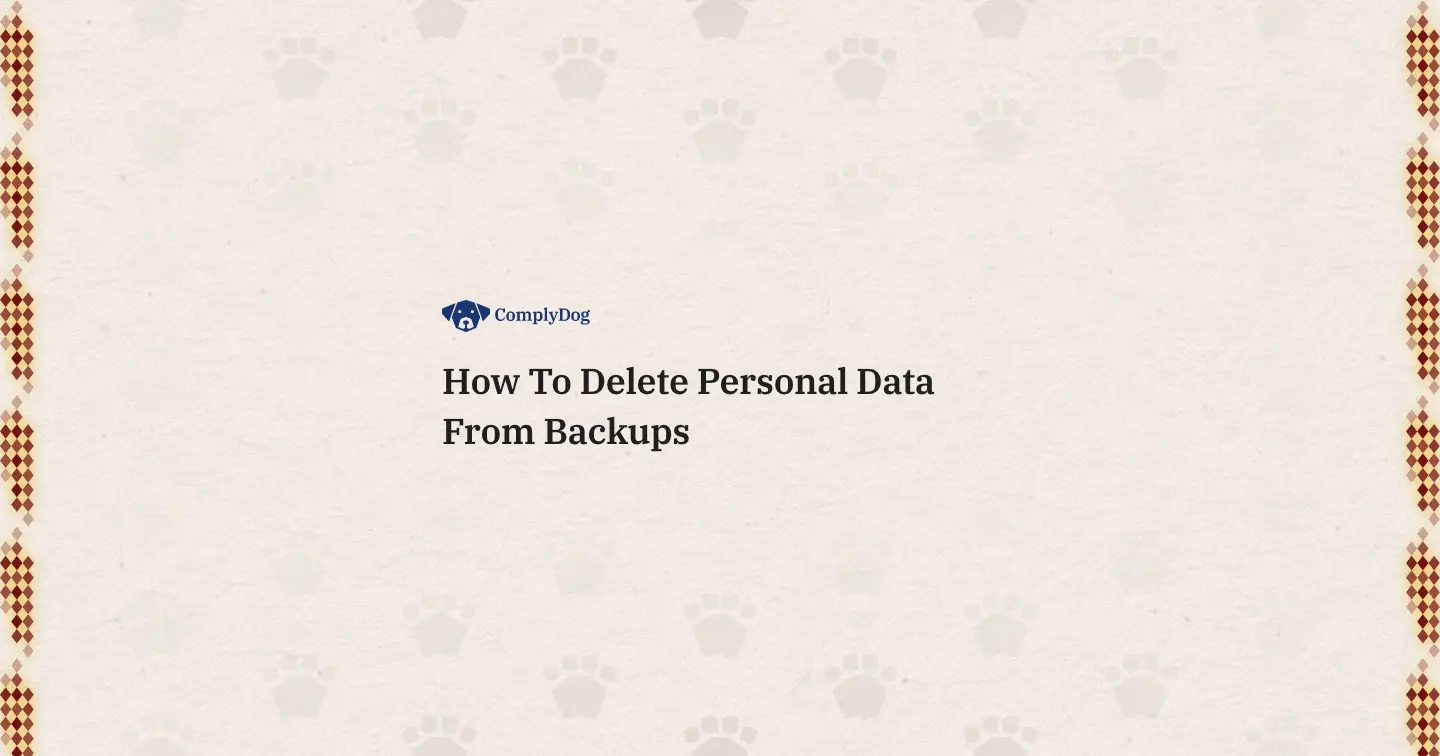 How To Delete Personal Data From Backups