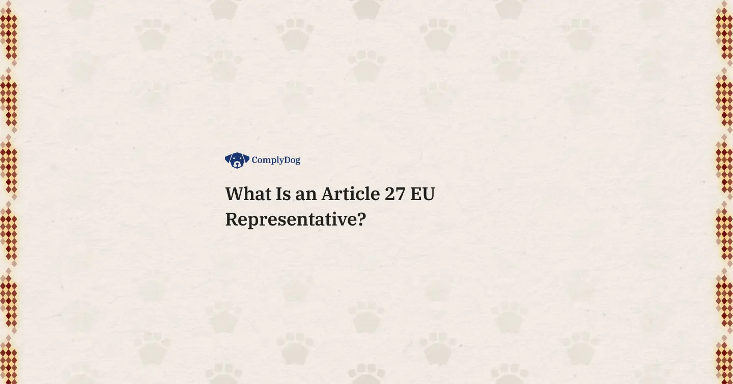 What Is an Article 27 EU Representative?