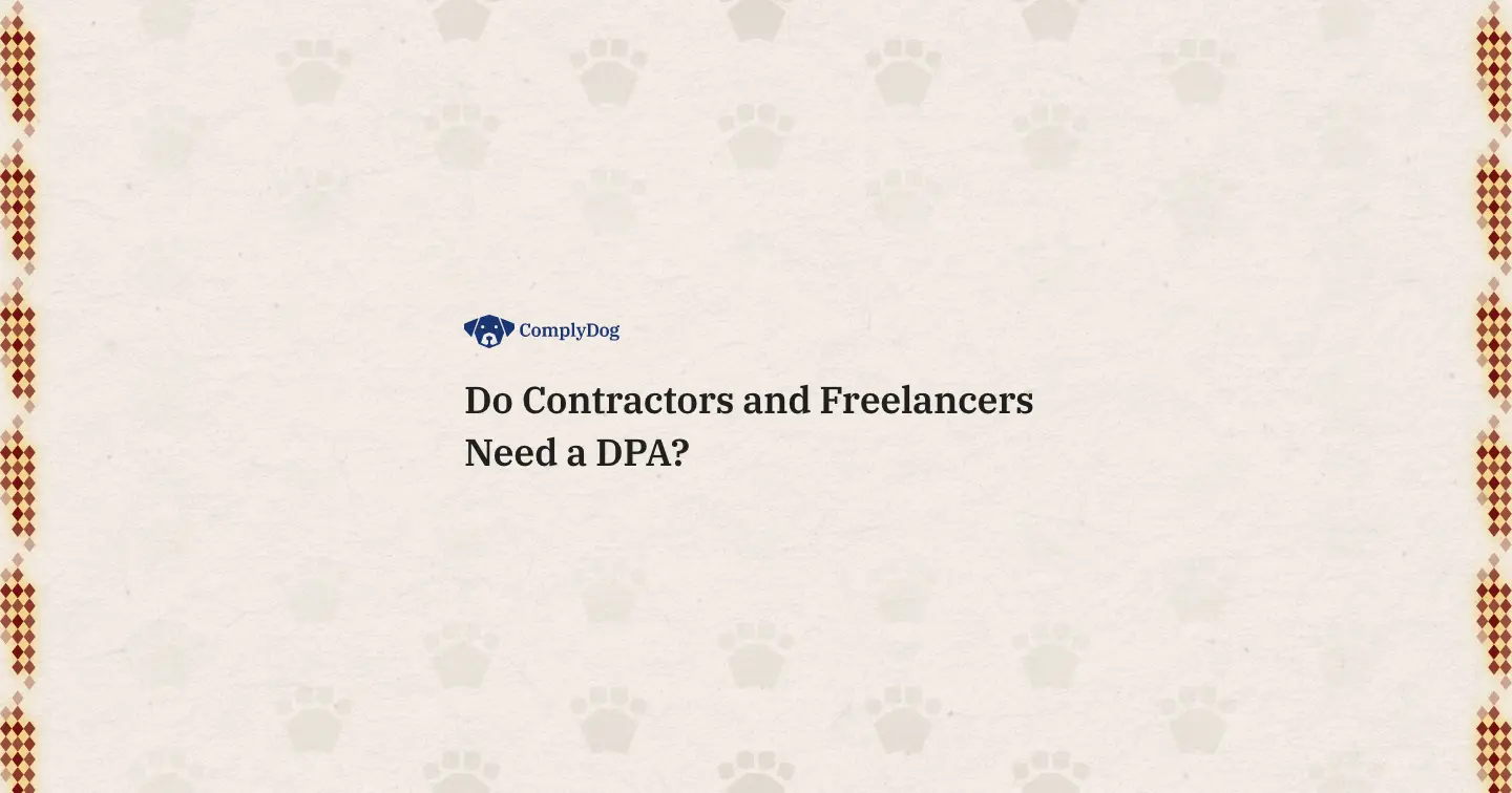 Do Contractors and Freelancers Need a DPA?