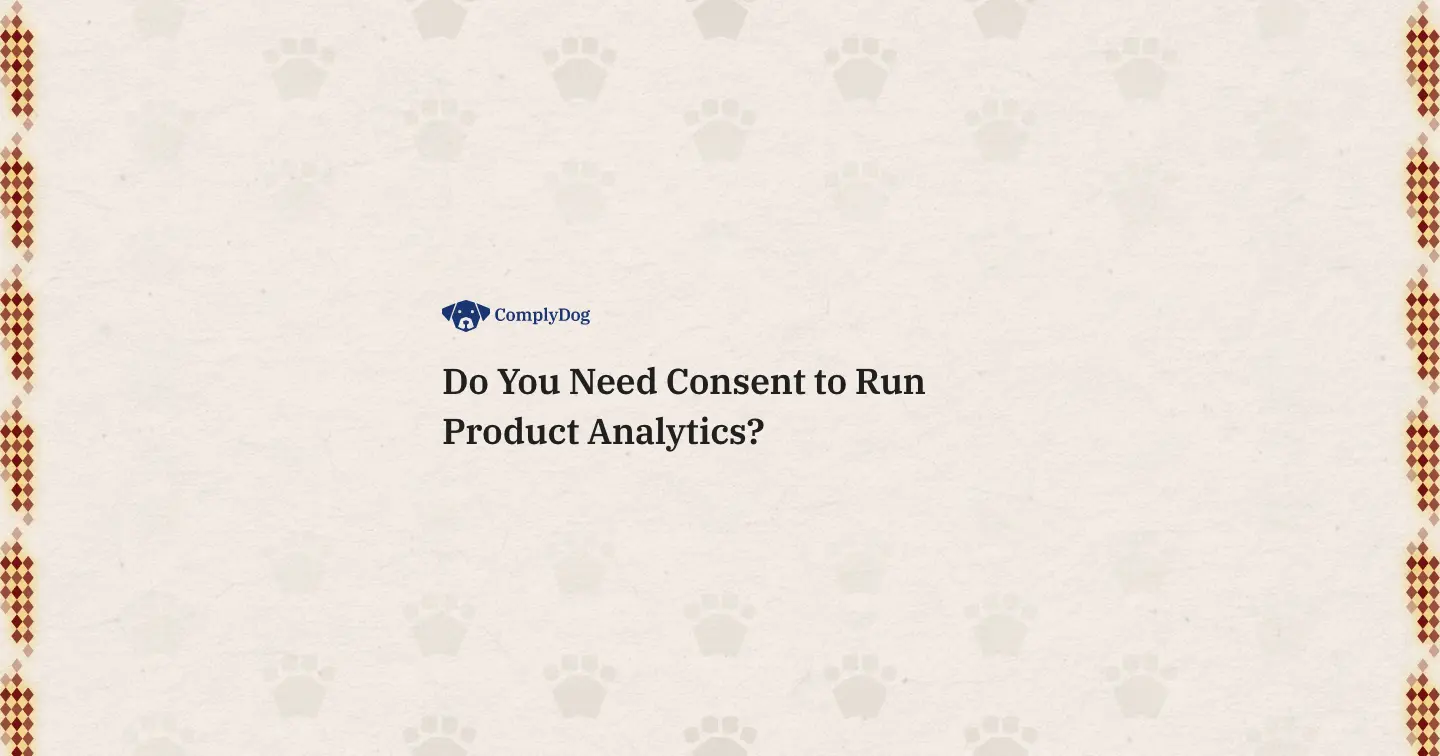 Do You Need Consent to Run Product Analytics?