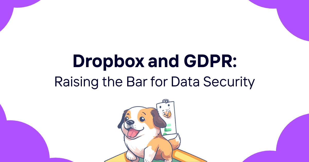 Dropbox and GDPR: Raising the Bar for Data Security