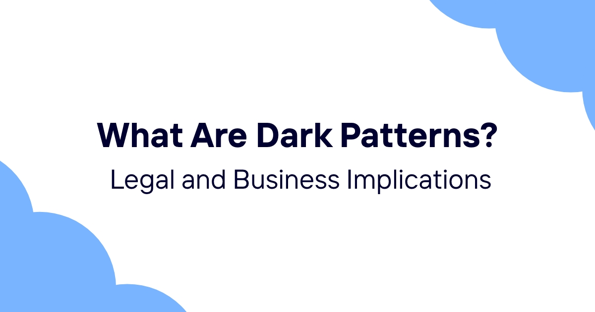 What Are Dark Patterns? Legal and Business Implications