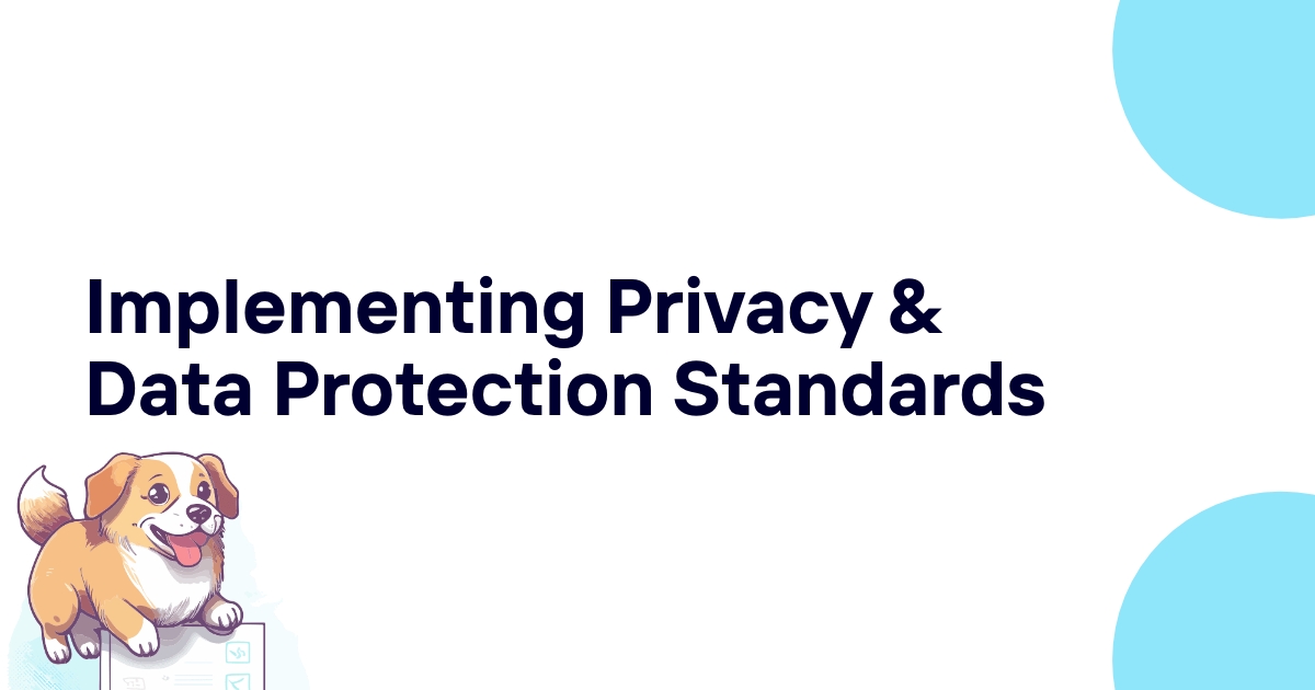 Implementing Privacy and Data Protection Standards