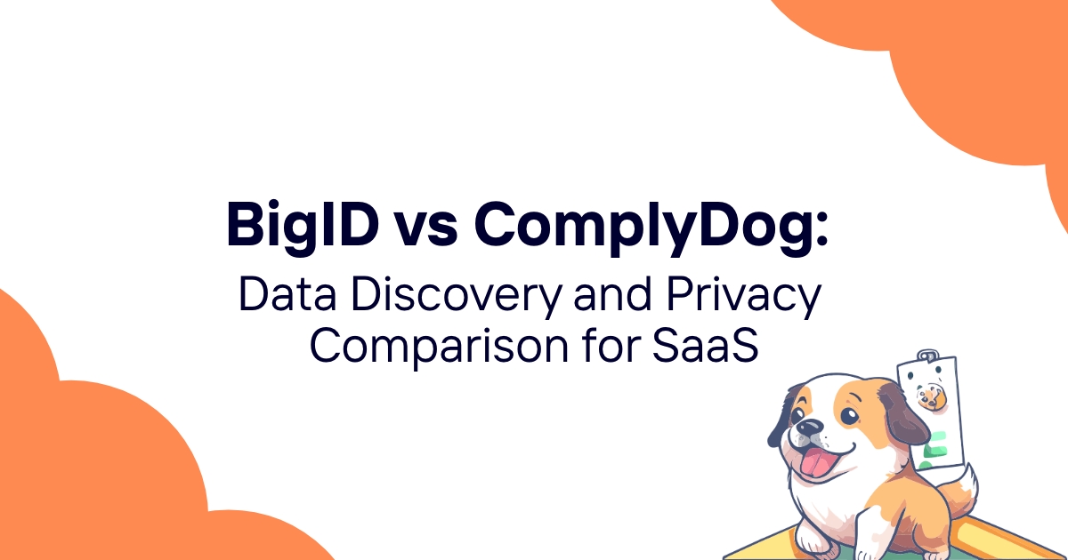 BigID vs ComplyDog: Data Discovery and Privacy Comparison for SaaS