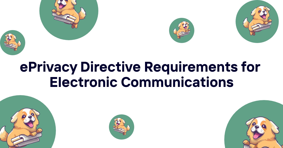 ePrivacy Directive Requirements for Electronic Communications