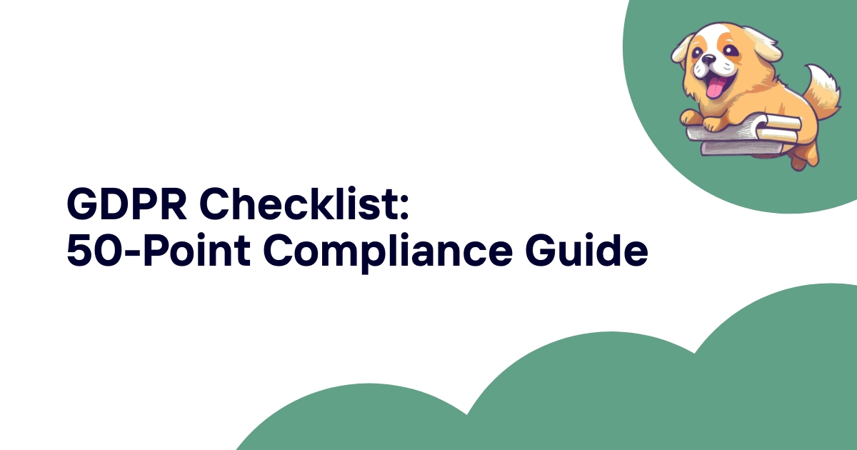 GDPR Checklist: 50-Point Compliance Verification Guide