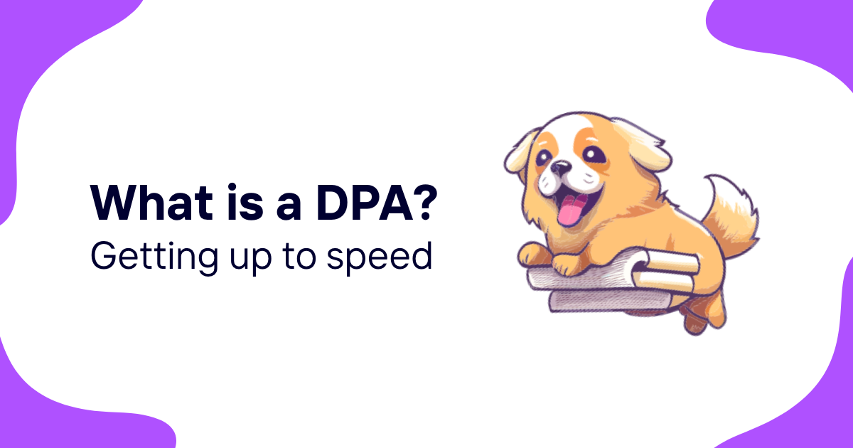 What is a DPA? Data Processing Agreement for GDPR Explained