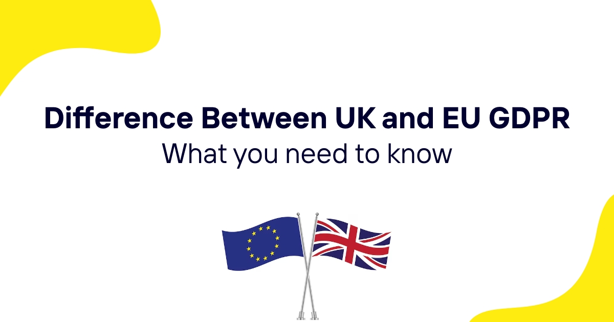 The Difference Between UK and EU GDPR: A Comprehensive Guide