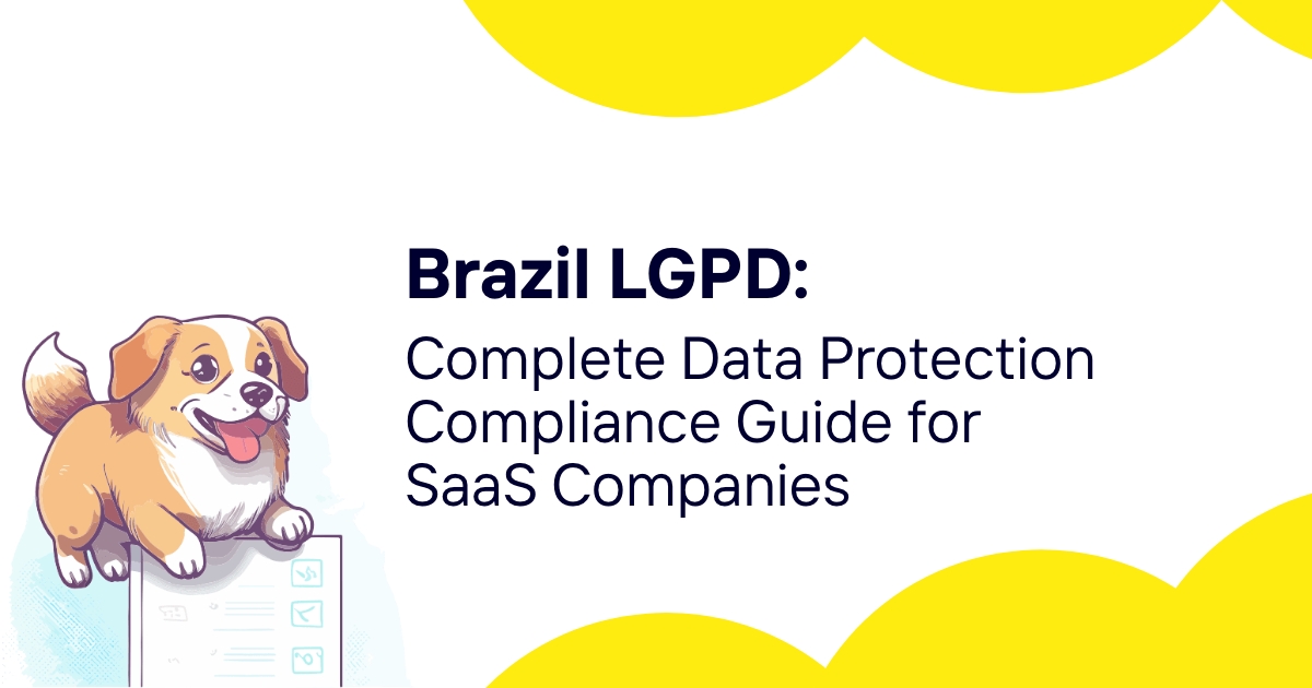 Brazil LGPD: Complete Data Protection Compliance Guide for SaaS Companies
