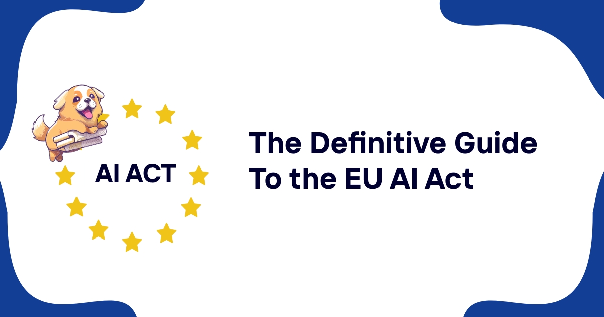EU AI Act: The Definitive Guide to the New Artificial Intelligence Regulation