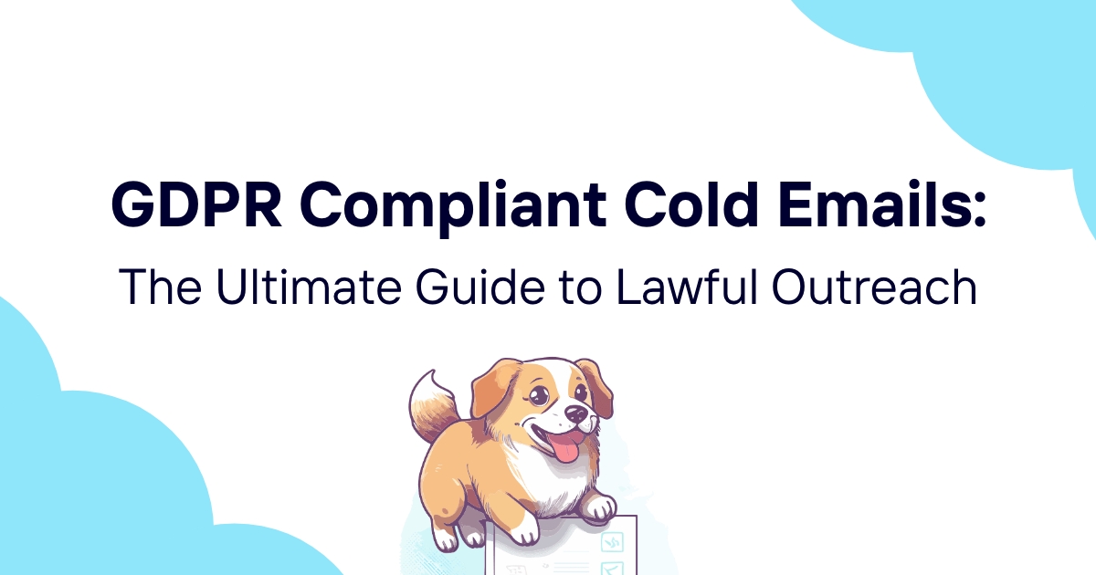 GDPR Compliant Cold Emails: The Ultimate Guide to Lawful Outreach