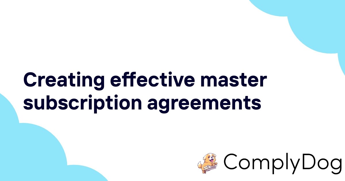 Creating effective master subscription agreements