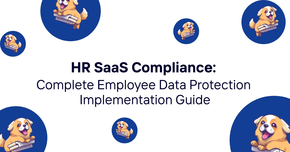 HR SaaS Compliance: Complete Employee Data Protection Implementation Guide