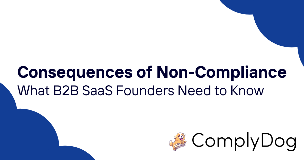 GDPR and the Consequences of Non-Compliance: What B2B SaaS Companies Need to Know