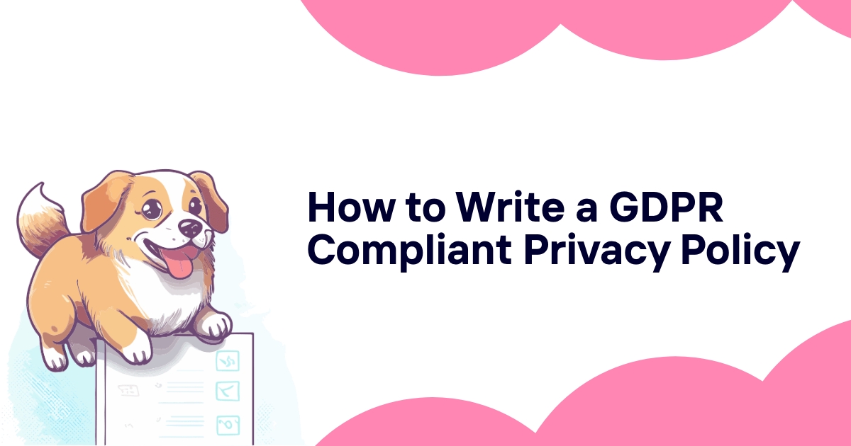 How to Write a GDPR Compliant Privacy Policy