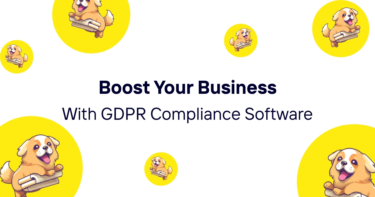 Boost Your Business: How GDPR Compliance Software Upgrades Efficiency & Trust