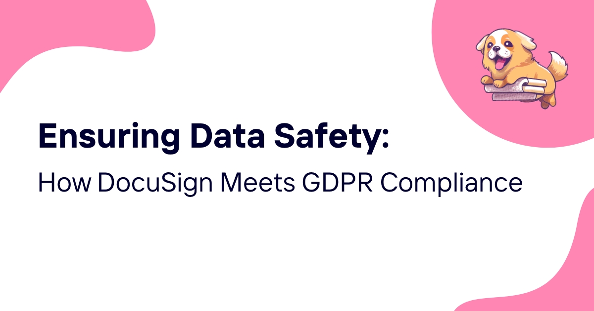 Ensuring Data Safety: How DocuSign Meets GDPR Compliance