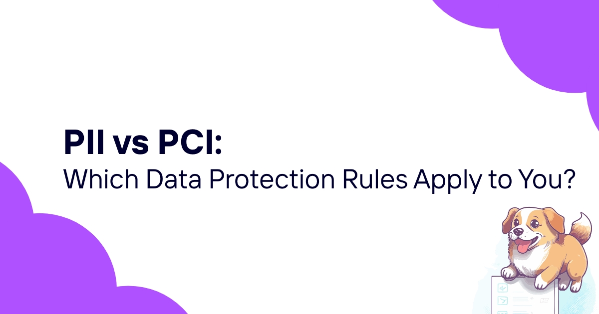 PII vs PCI: Which Data Protection Rules Apply to You?
