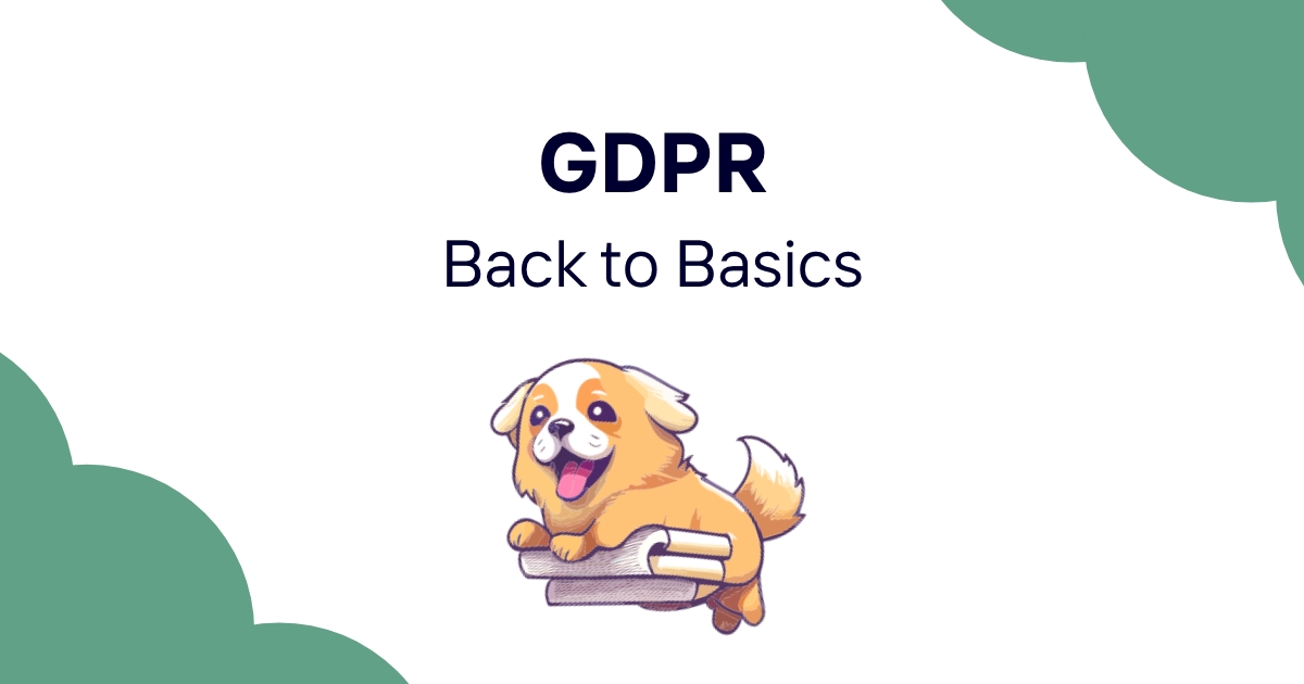 General Data Protection Regulation - Back to Basics