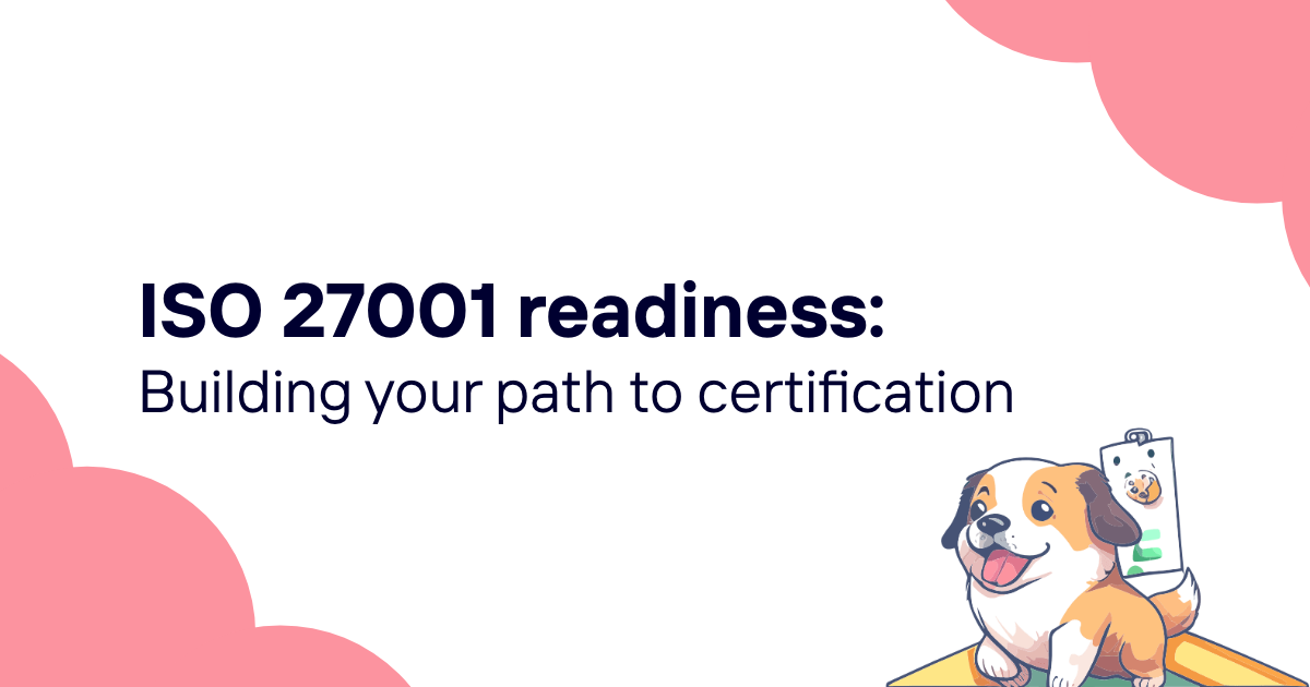 ISO 27001 readiness: Building your path to certification