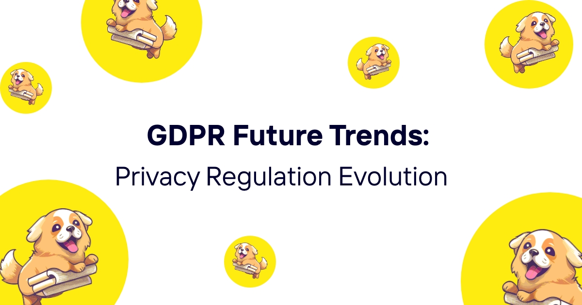 GDPR Future Trends: Privacy Regulation Evolution