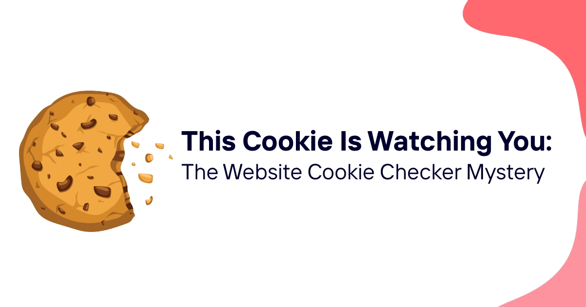 This Cookie Is Watching You: Unraveling the Website Cookie Checker Mystery