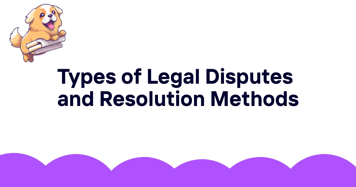 Types of Legal Disputes and Resolution Methods