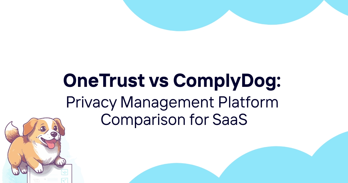 OneTrust vs ComplyDog: Privacy Management Platform Comparison for SaaS