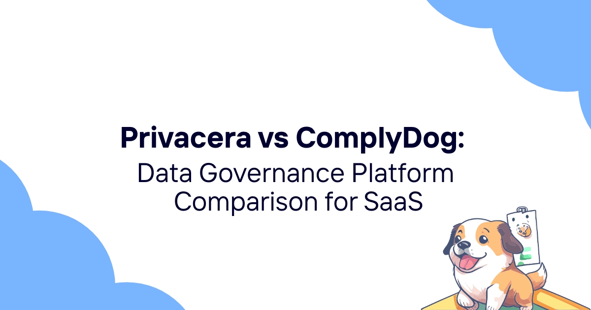 Privacera vs ComplyDog: Data Governance Platform Comparison for SaaS