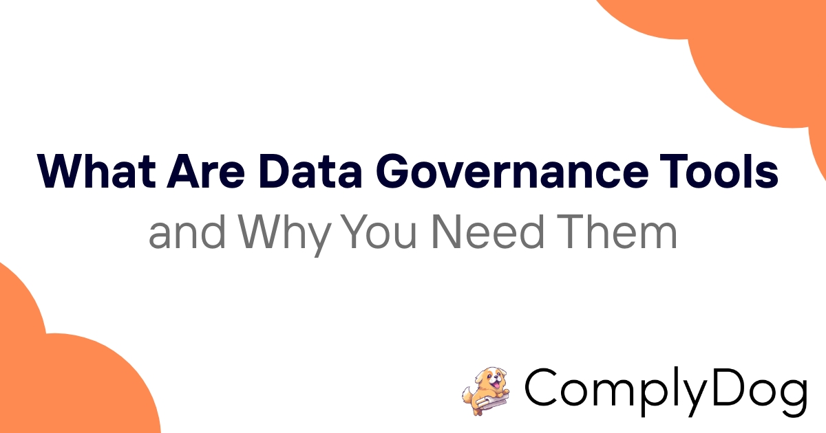 What Are Data Governance Tools and Why You Need Them
