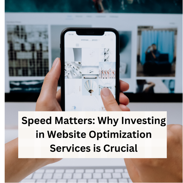 Speed Matters: Why Investing in Website Optimization Services is Crucial