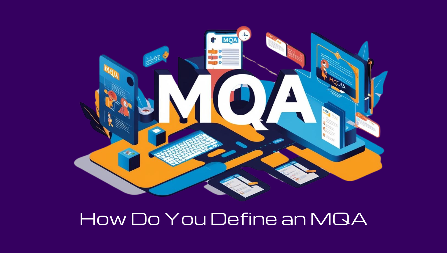How Do You Define an MQA?