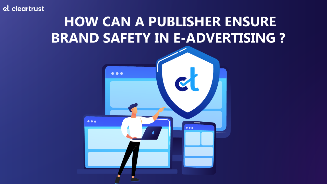 How can publishers ensure brand safety in E-advertising?