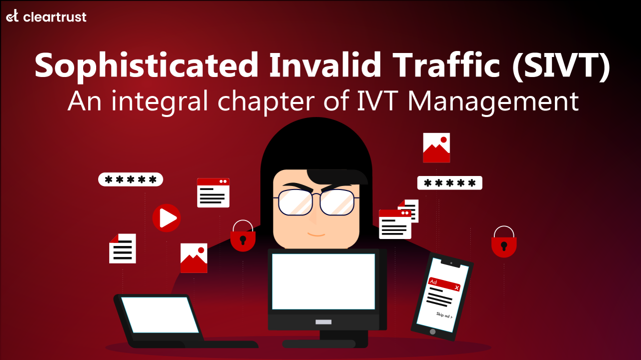 Sophisticated Invalid Traffic (SIVT) – An integral chapter of IVT Management