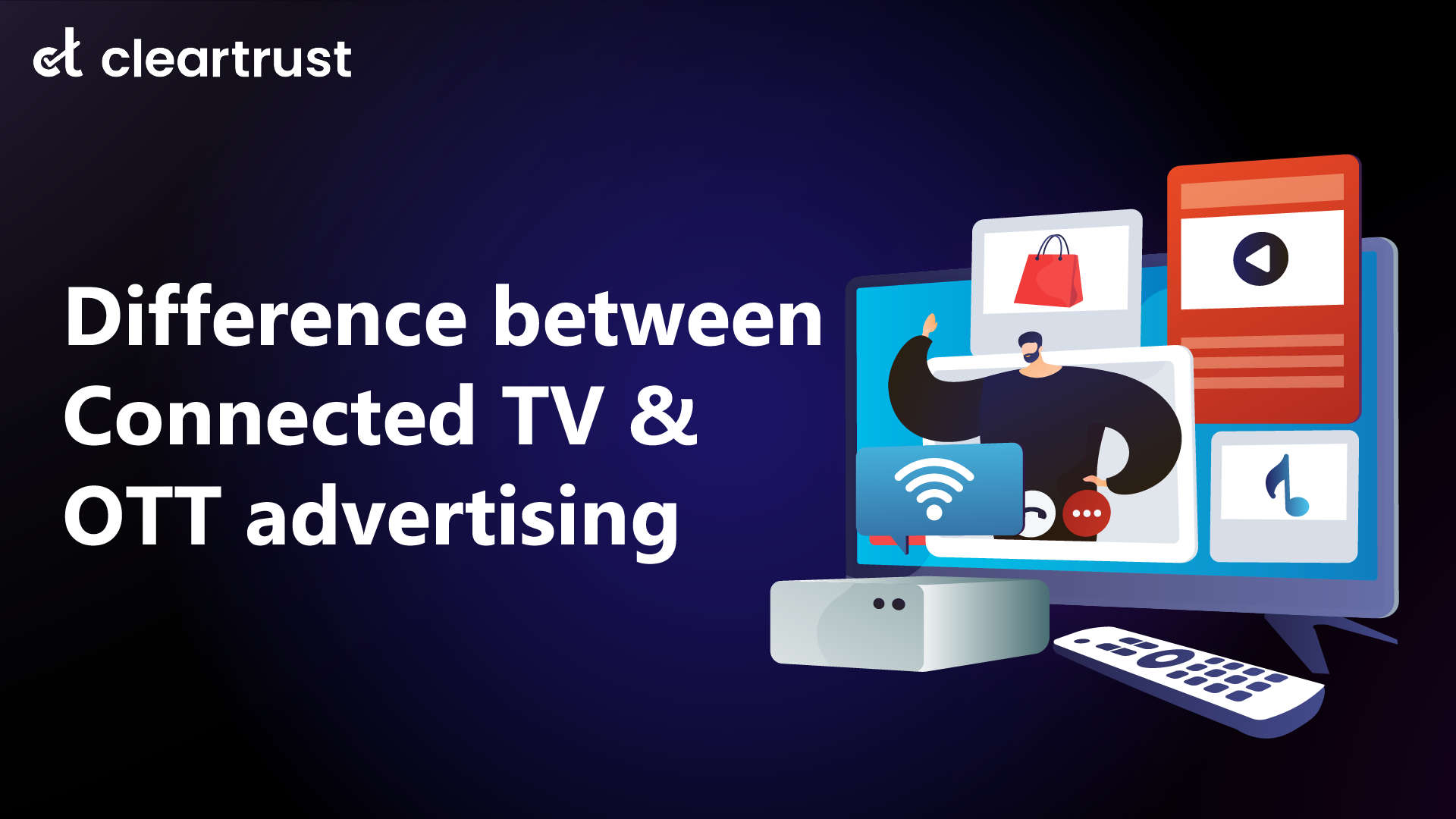Difference between Connected TV and OTT advertising